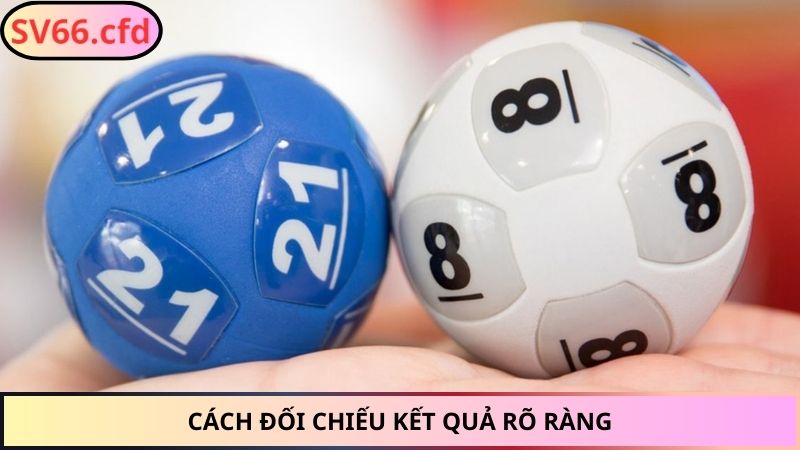 Cách đối chiếu kết quả rõ ràng