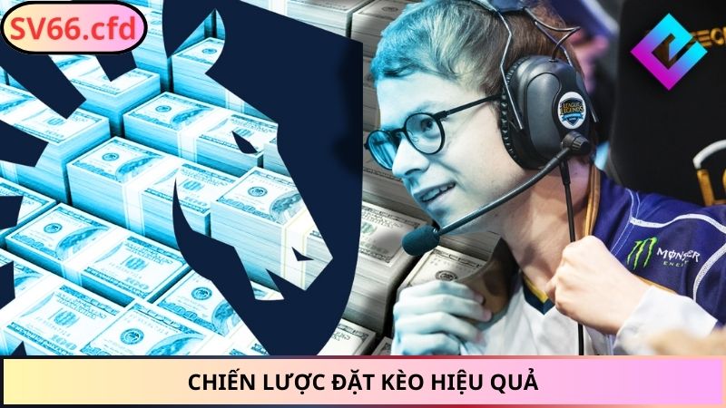 Chiến lược đặt kèo hiệu quả